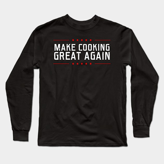 Chef Knife T Shirt | Make Cooking Great Again Gift Long Sleeve T-Shirt by Gawkclothing